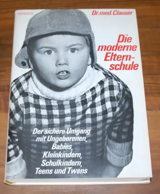 Dr. Clauser: Die moderne Elternschule  1969 Antiquarisch - aber  GUTER ZUSTAND