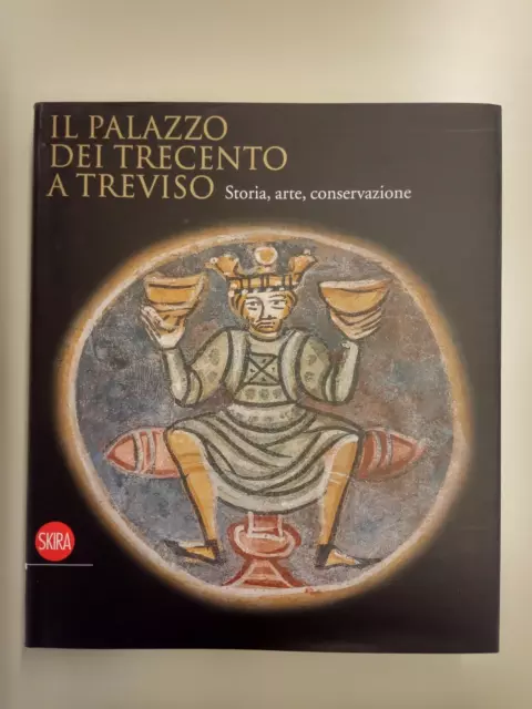 "Il Palazzo dei Trecento a Treviso. Storia, arte, conservazione" SKIRA