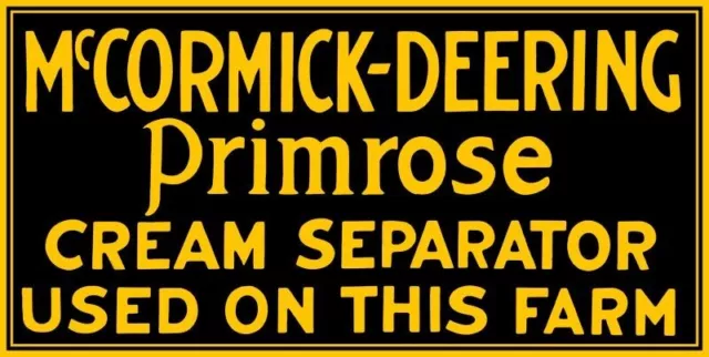 McCormick Deering Primrose Separator NEW Sign 24x48" USA STEEL XL Size 10 lbs