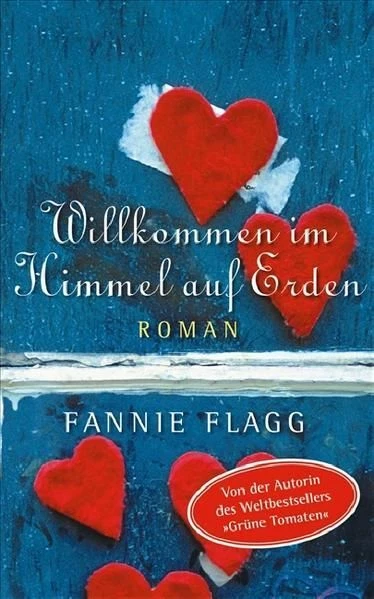 Willkommen im Himmel auf Erden Roman Fannie Flagg, Fannie und Sonja Sonja Hauser