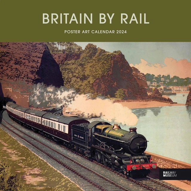 NATIONAL RAILWAY MUSEUM Britain By Rail Calendar 2024 by Carousel