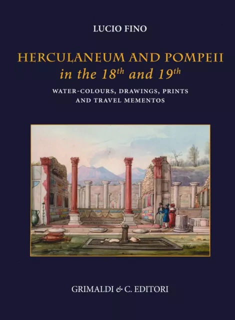 Herculaneum and Pompei in the 18/th and 19/th centuries. Water-colours drawing p