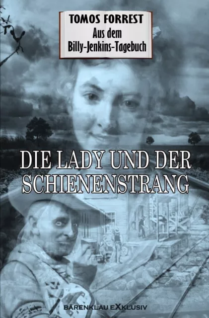 Aus dem Billy-Jenkins-Tagebuch: Die Lady und der Schienenstrang Tomos Forrest