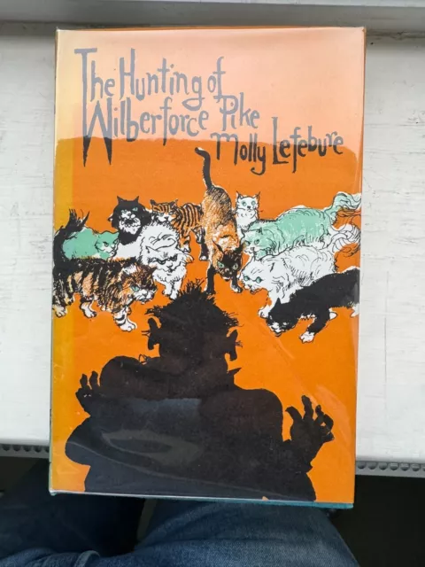 The Hunting of Wilberforce Pike by Molly Lefebure 1st Edition 1970