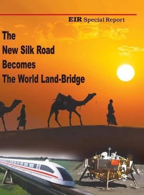 THE NEW SILK Road Becomes The World Land-Bridge by Michael Billington ...