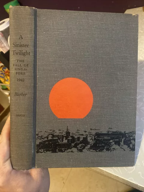 A Sinister Twilight: Fall of Singapore 1942, Noel Barber 1968 HC Novel 1st Print