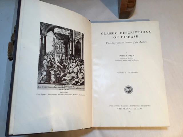 CLASSIC DESCRIPTIONS OF DISEASE, Ralph H. Major, 1ST ED, 1932 Charles C. Thomas
