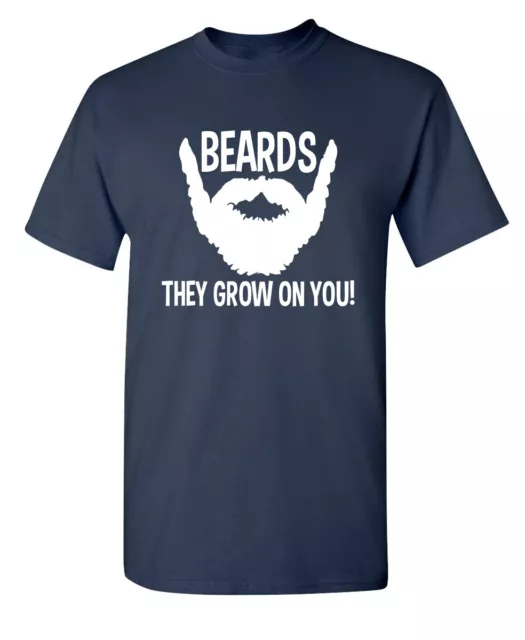 Beards Grow On You Sarcastic Cool Adult Graphic Gift Idea Humor Funny TShirt 2