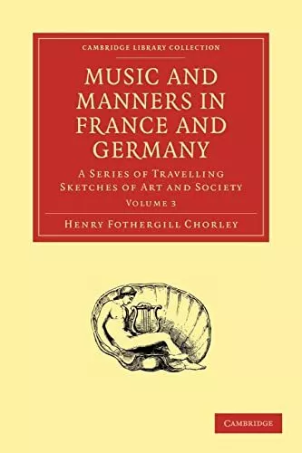 Music and Manners in France and Germany: A Series of Travelling