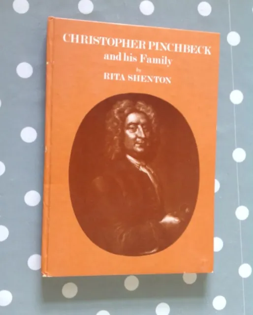 Christopher Pinchbeck And His Family By Rita Shenton - 1st Edition Book Nr. 474