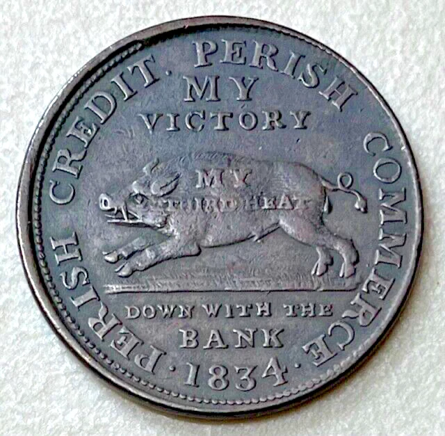 1834 Anti Andrew Jackson Political Hard Times Token Pig New Estate Find