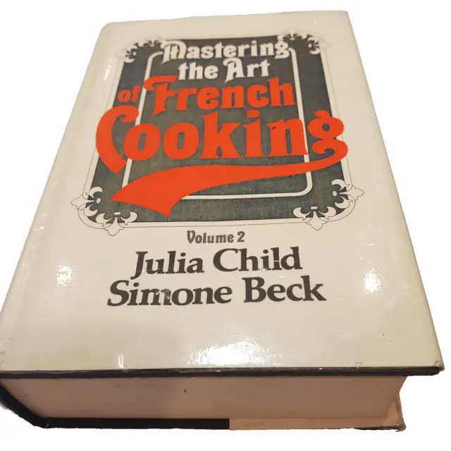 Mastering The Art of French Cooking Vol 2 by Julia Child & Simone Beck