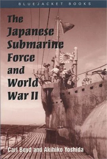 The Japanese Submarine Force and World War II (Paperback or Softback)
