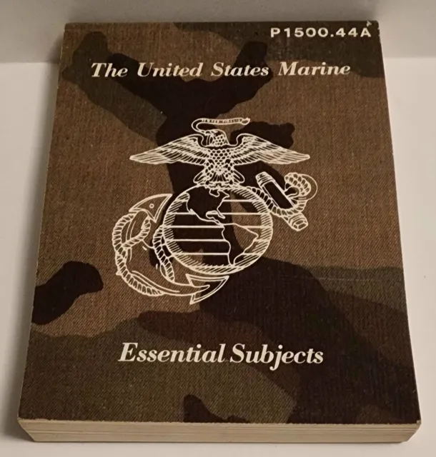 The United States Marine Corp Essential Subjects Handbook 1 Aug 1986 P1500.44A