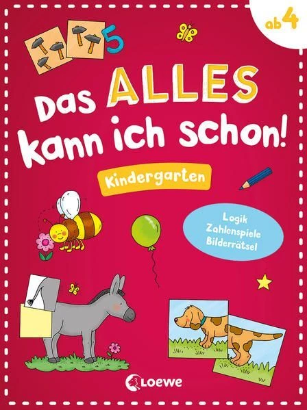Das alles kann ich schon! - Kindergarten: Logikaufgaben, Zahlenspiele, Bilderrät