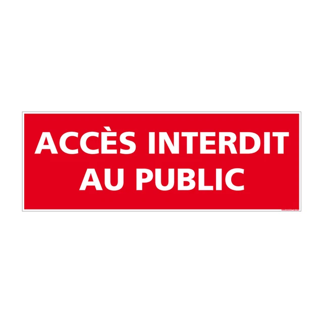 Panneau Accès Interdit Au Public. Signalisation Défense d'Entrer. Sticker Accès