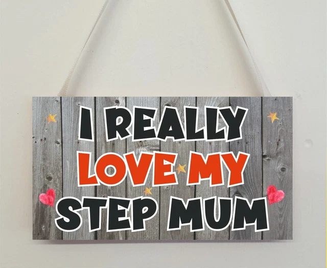 Fun Step Mama Geschenk Neuheit Plakette - I Really Love My Step Mum - Geburtstagsgeschenk
