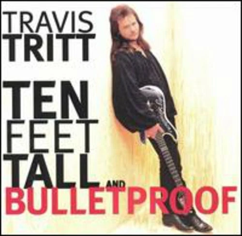 TEN FEET TALL & Bulletproof Travis Tritt $7.99 - PicClick