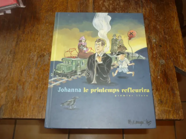 Eo 2010 Le Printemps Refleurira T1 Par Johanna Ed Futuropolis