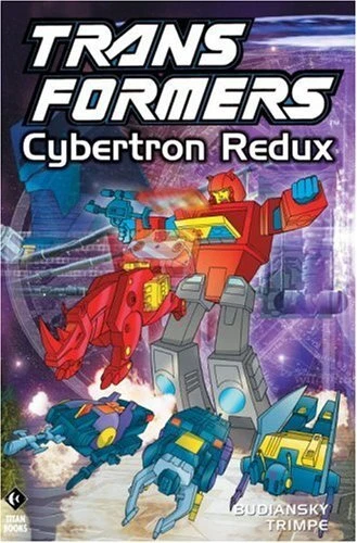 TRANSFORMERS, VOL. 3: CYBERTRON REDUX By Bob Budiansky **Mint Condition**