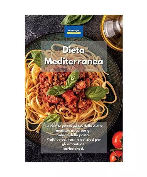 Dieta Mediterranea: Le ricette passo passo della dieta mediterranea per gli aman