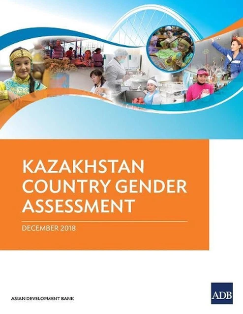 KAZAKHSTAN COUNTRY GENDER Assessment by Asian Development Bank (English ...