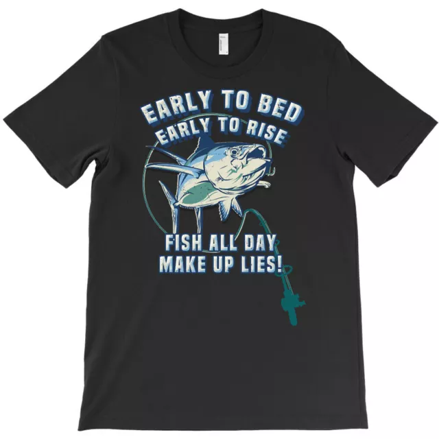 BEST TO BUY Early To Bed Early To Rise Fish All Day Make Up Lies T-Shirt