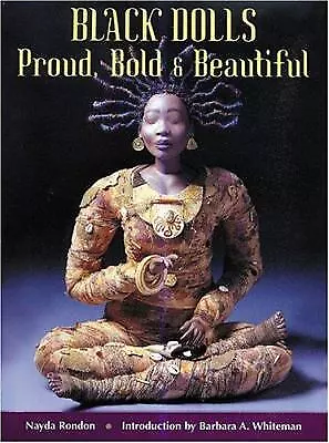Black Dolls: Proud, Bold & Beautiful by Rondon, Nayda
