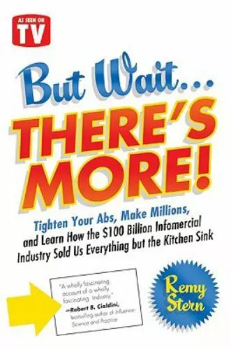 But Wait ... There's More!: Tighten Your Abs, Make Millions, and Learn How...