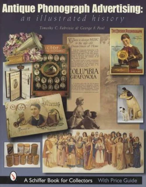 Antique Phonograph Advertising Collectors Guide incl Signs Ads & More