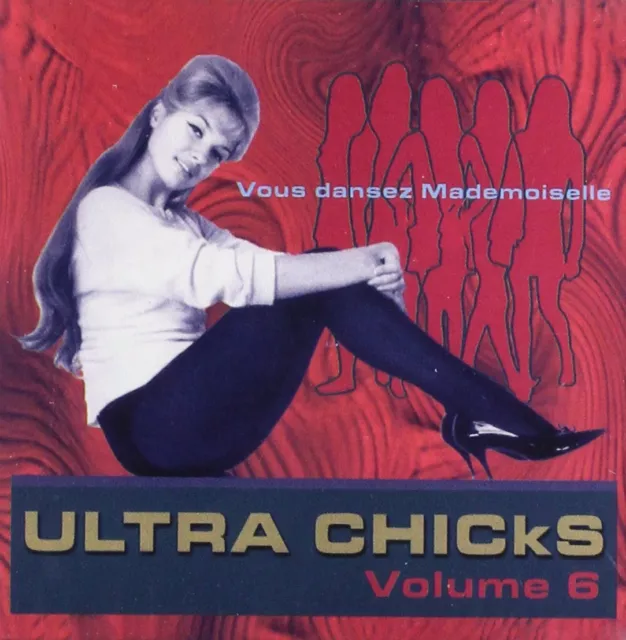 Ultra Chicks Volume 06 Vous Dansez Mademoiselle (CD)