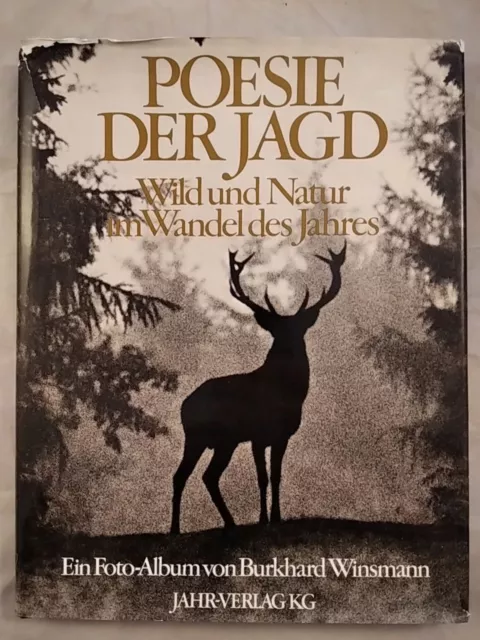 Poesie der Jagd - Wild und Natur im Wandel des Jahres. Winsmann, Burkhard: