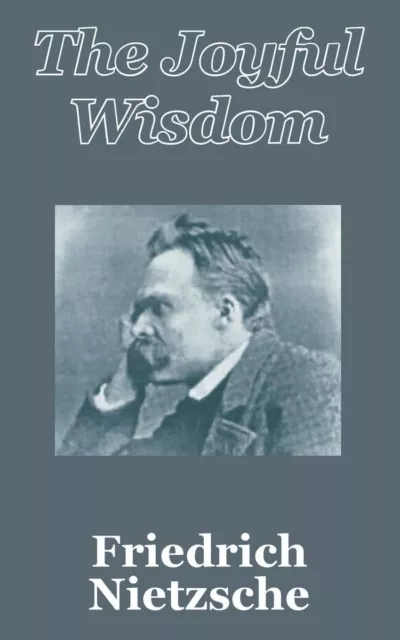 Friedrich Wilhelm Nietzsche The Joyful Wisdom (Tapa blanda) (Importación USA)