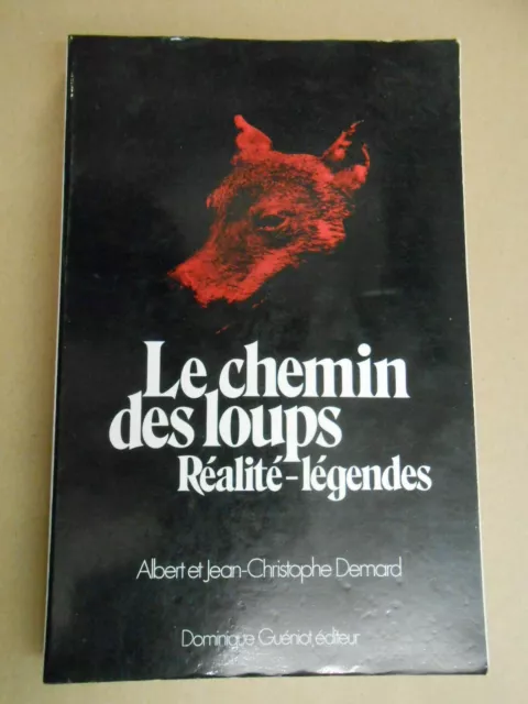 Le Chemin des Loups Réalité-Légendes Demard 1978 Franche-Comté