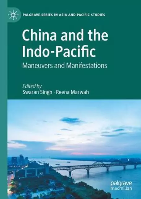 China and the Indo-Pacific: Maneuvers and Manifestations by Swaran Singh (Englis