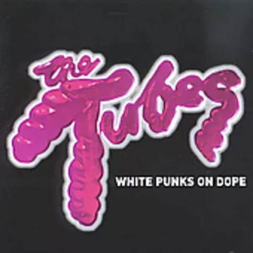 The Tubes - White Punks On Dope - The Tubes CD EIVG The Cheap Fast Free Post The