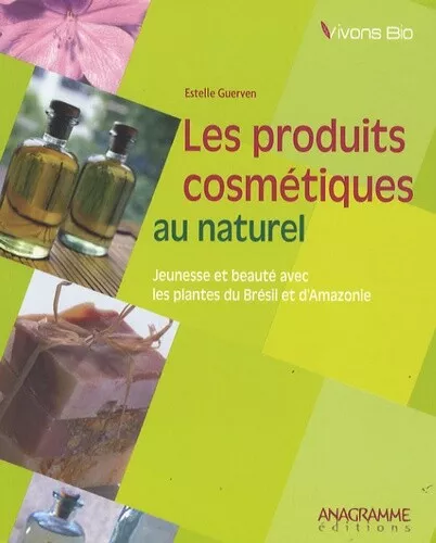 Les produits cosmétiques au naturel : jeunesse et beauté avec les plantes du Bré