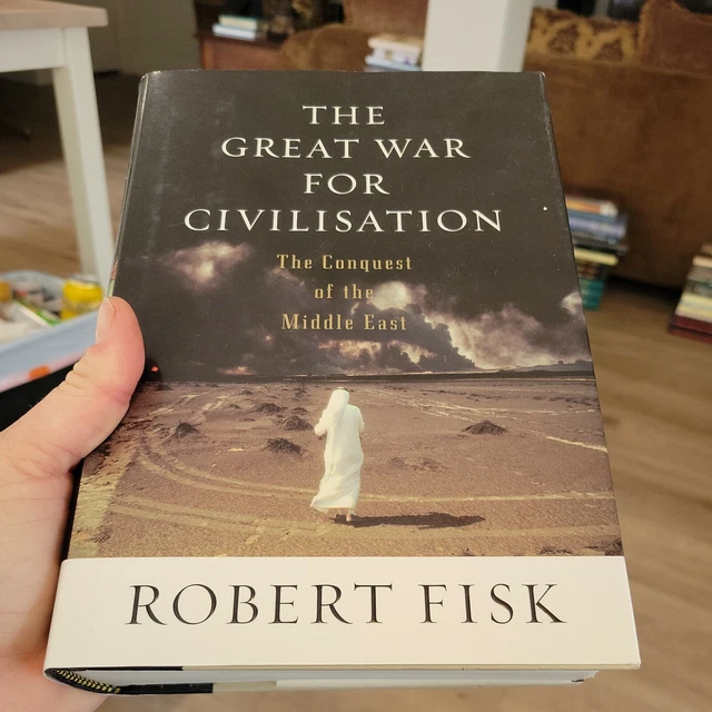 THE GREAT WAR for Civilisation The Conquest of the Middle Ea... by Fisk, Robert 8.00 PicClick