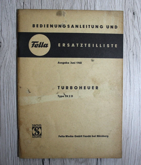 Original Fella Bedienungsanleitung und Ersatzteilliste Turboheuer TH2D