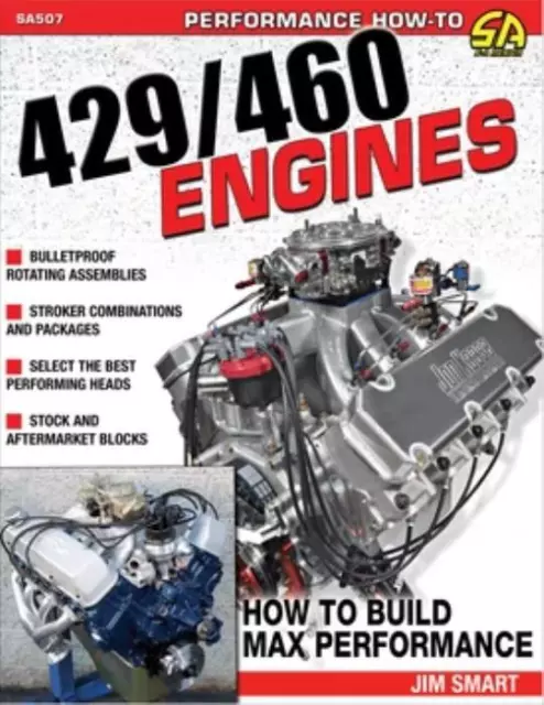 Ford 429/460 Engines Manual: How to Build Max Performance