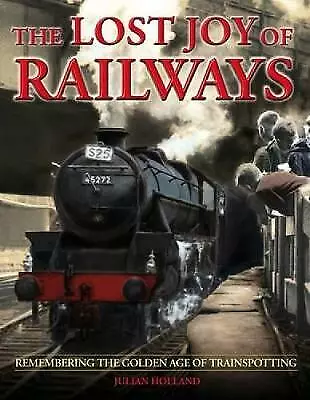 (Very Good)-The Lost Joy of Railways: A Nostalgic Journey Back to the Golden Age