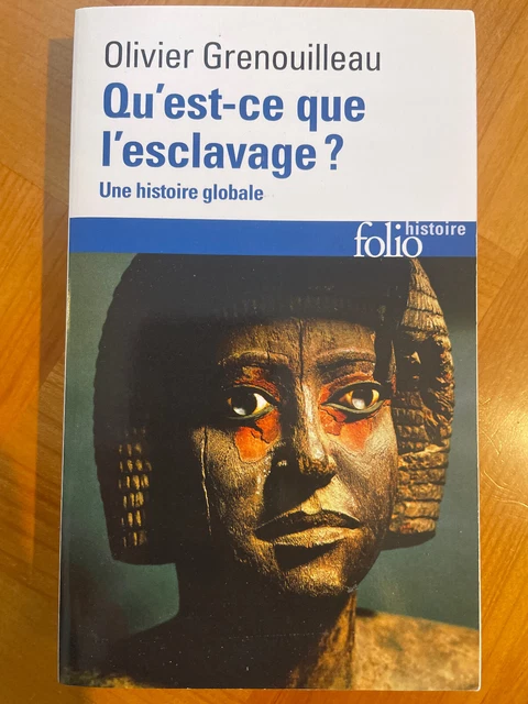 OLIVIER GRENOUILLEAU, Qu'estce que l'esclavage ?. Une histoire globale