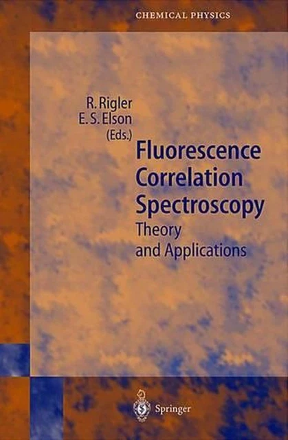 Isaac Rigler FLUORESCENCE CORRELATION SPECTROSCOPY: Theory and Applications by R ...