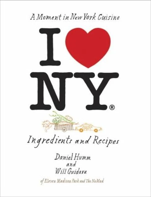 I LOVE NEW York : Ingredients and Recipes [a Cookbook