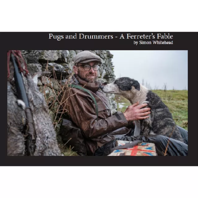 WHITEHEAD SIMON RABBITING BOOK PUGS AND DRUMMERS A FERRETERS FABLE hardback NEW