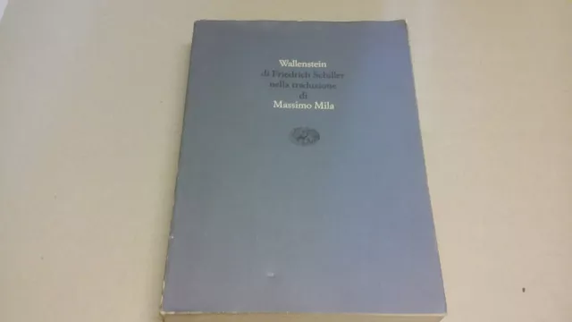 Wallenstein di Friedrich Schiller Traduzione di Massimo Mila ed. Einaudi, 28n22