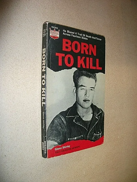 BORN TO KILL. KILLER WILLIAM E COOK by GLENN SHIRLEY. 1963 1st EDITION. PB