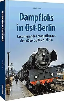 Eisenbahn Geschichte – Dampflok-Einsätze in Ost-Ber... | Buch | Zustand sehr gut