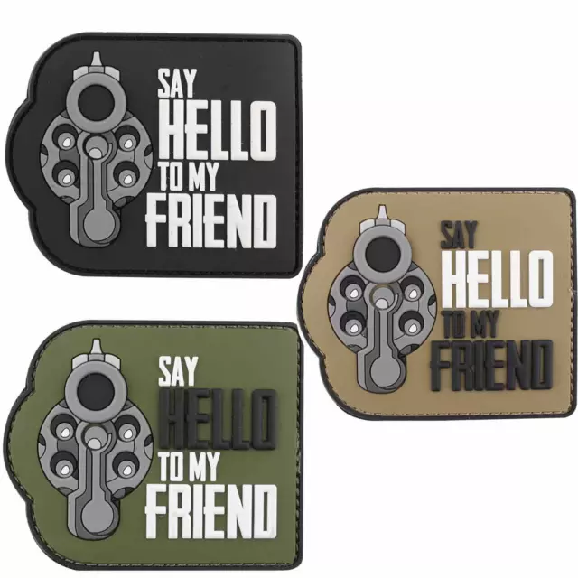 3D Rubber Patch SAY HELLO TO MY FRIEND Abzeichen Aufnäher Airsoft Emblem