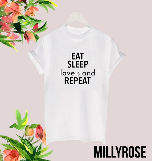 Love Island Eat Sleep Repeat T Shirt Funny Tv Slogan Tee Party Top Black White